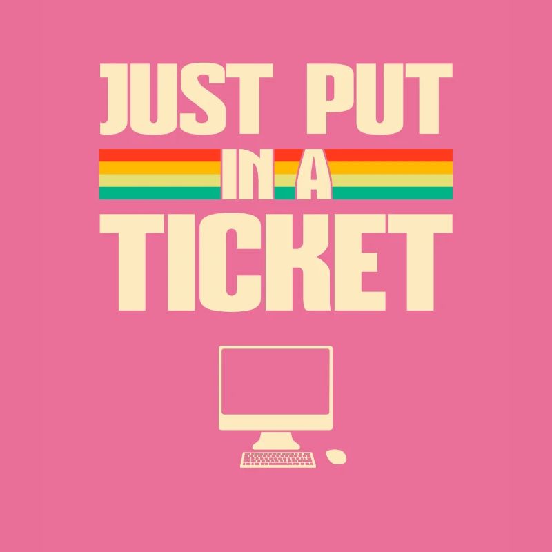 Just put In A Ticket Fun Computer help desk