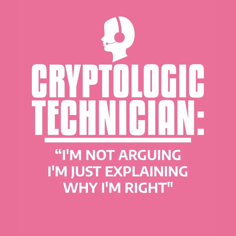 Cryptologic Technician I'm Just Explaining Why I'm