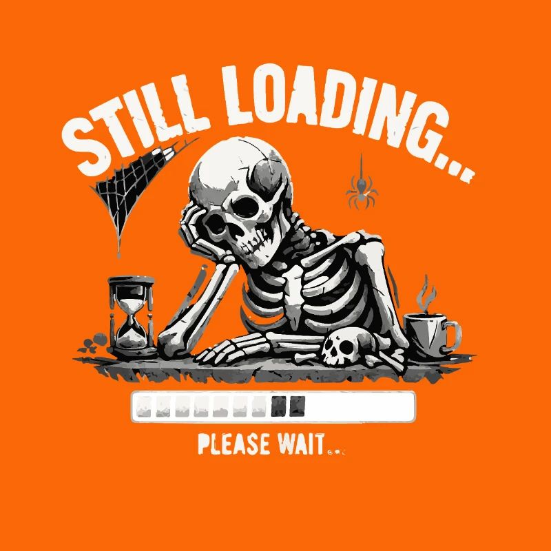 Funny Skeleton Still Loading Dark Humor Tee