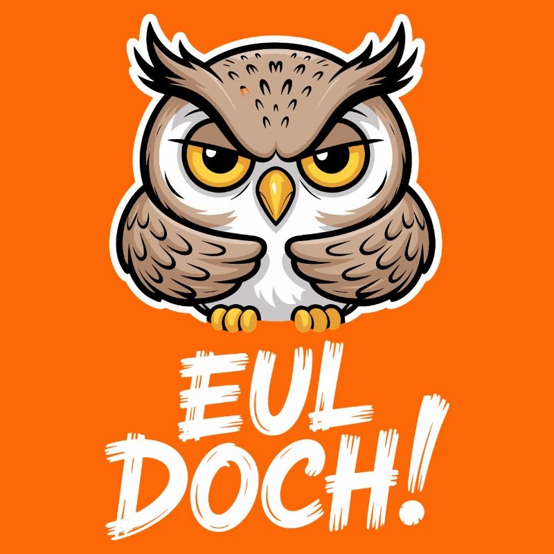 Eul Doch Lustiger Eulen Spruch Heul Doch Süße Eule