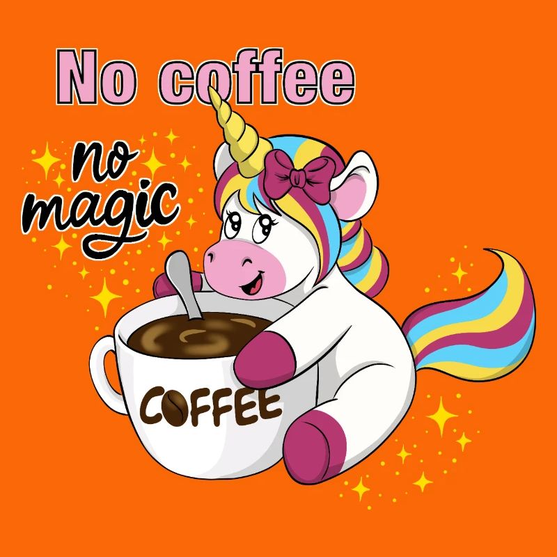 Kaffee Einhorn No Coffee No Magic