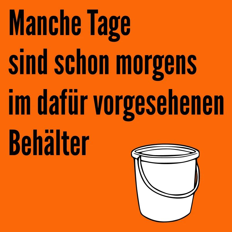 Tag im Eimer 