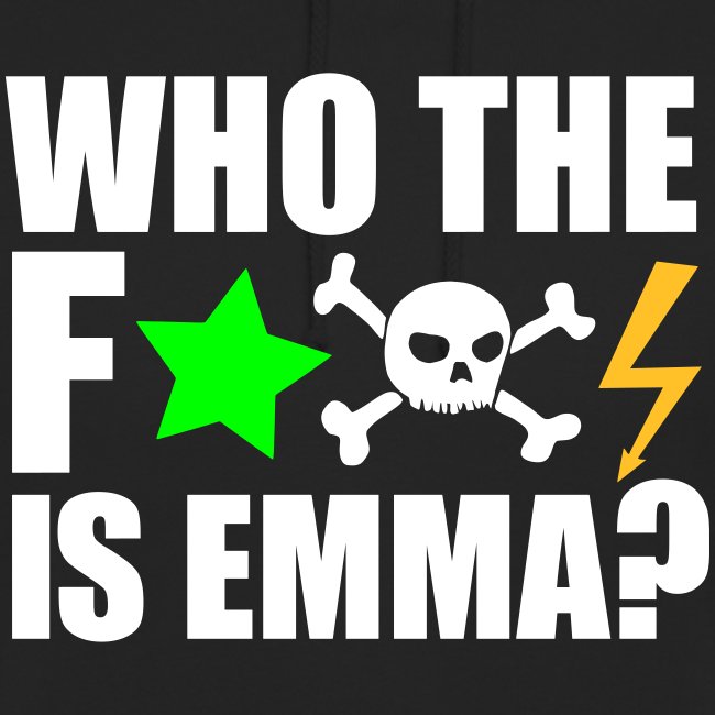 who the fuck is emma? MDMA Ecstasy Techno Sprüche