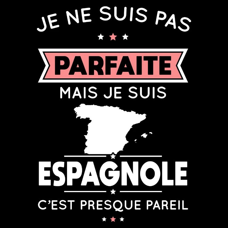 Je ne suis pas parfaite mais je suis Espagnole