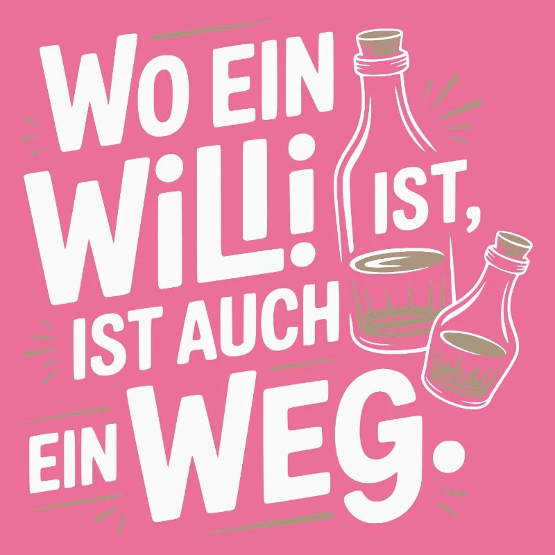 Wo ein Willi ist, ist auch ein Weg – Spruch