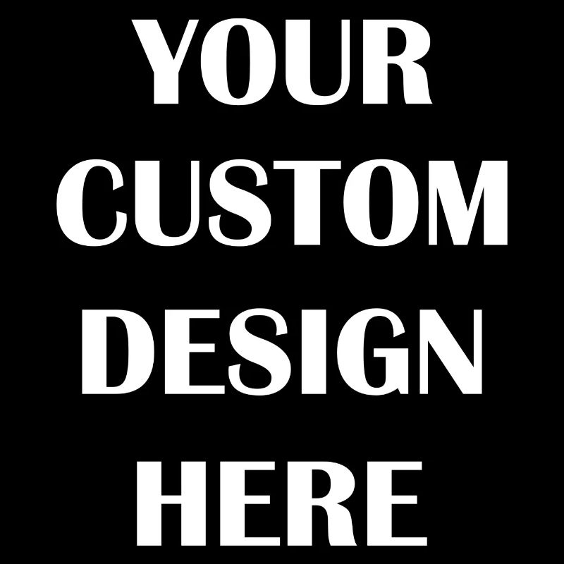 Funny saying Your Custom Design Here