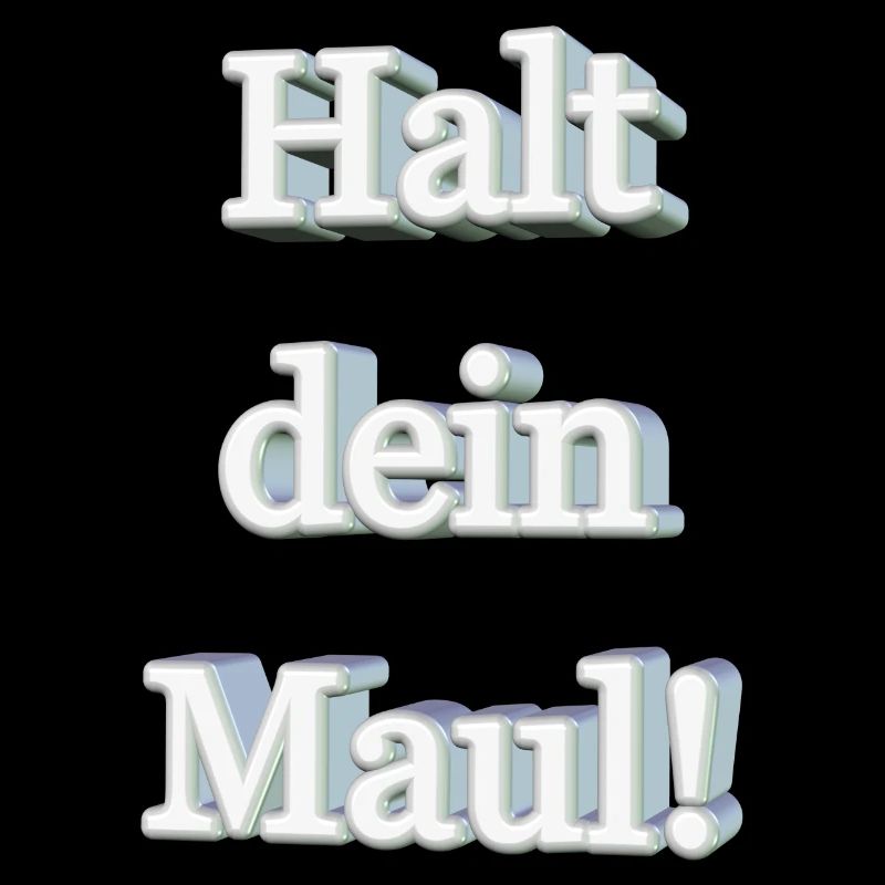 Halt dein Maul!