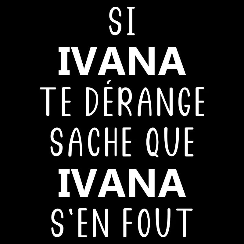 Si IVANA te derange sache que IVANA