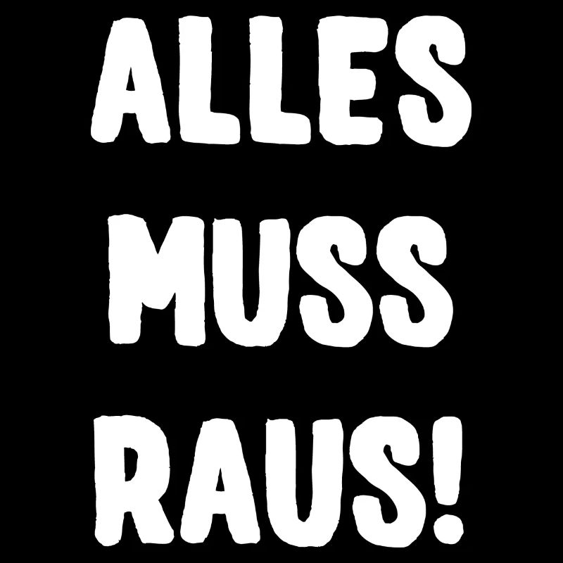 ALLES MUSS RAUS!