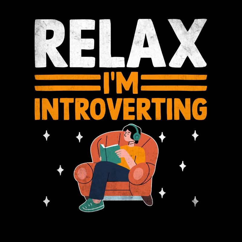 Relax I'm Introverting Sayings For Introverts