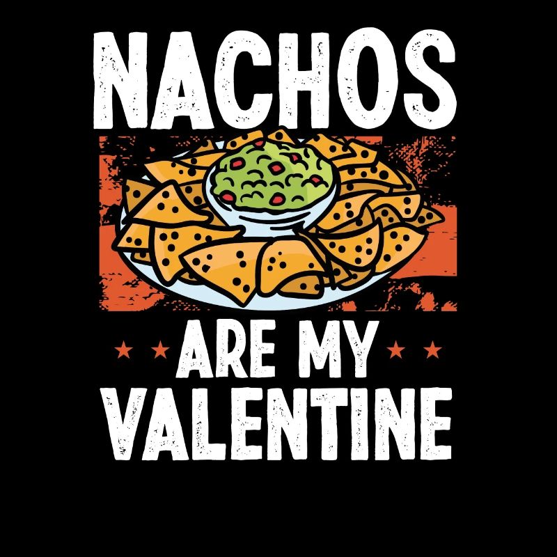 Nacho-eating Is My Valentine's Day