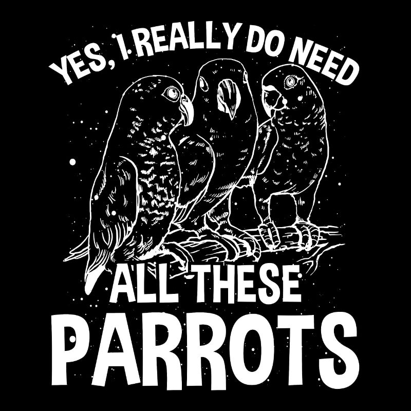 I need all these parrots