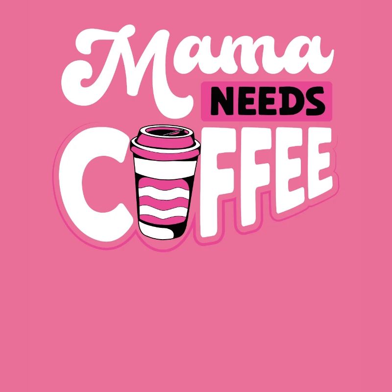 Mom needs coffee