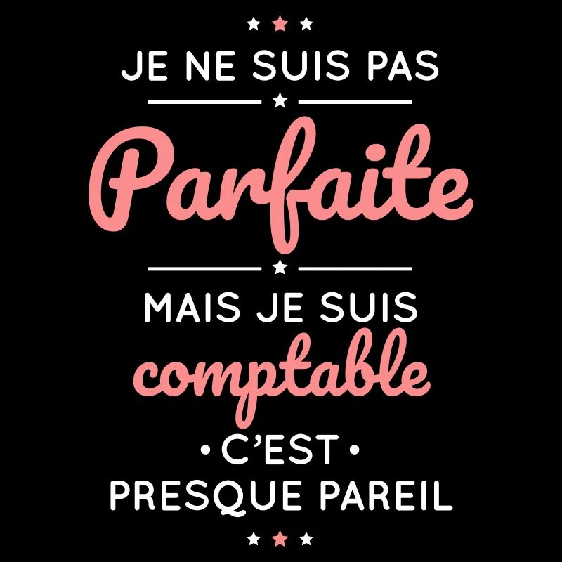 Je ne suis pas parfaite mais je suis comptable