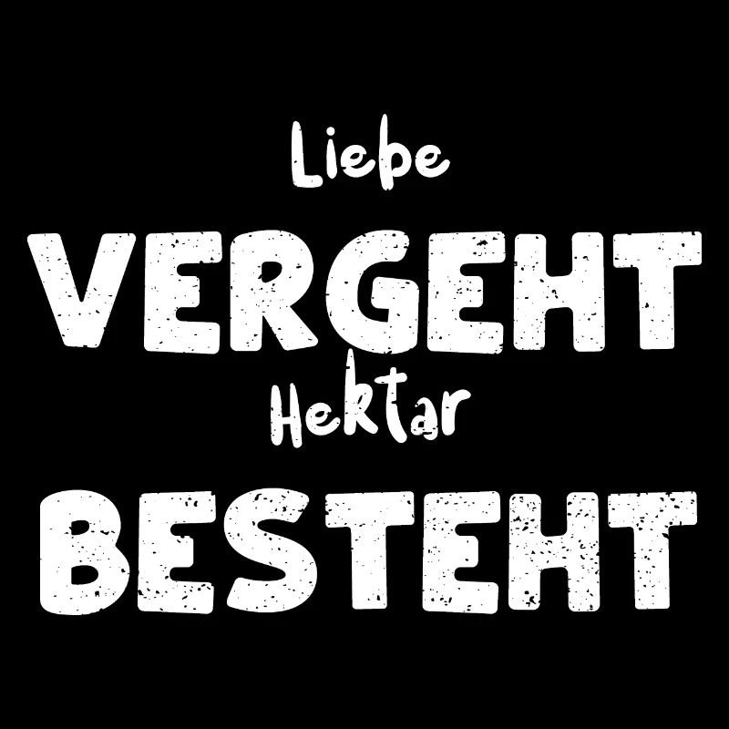 Liebe Vergeht Hektar Besteht