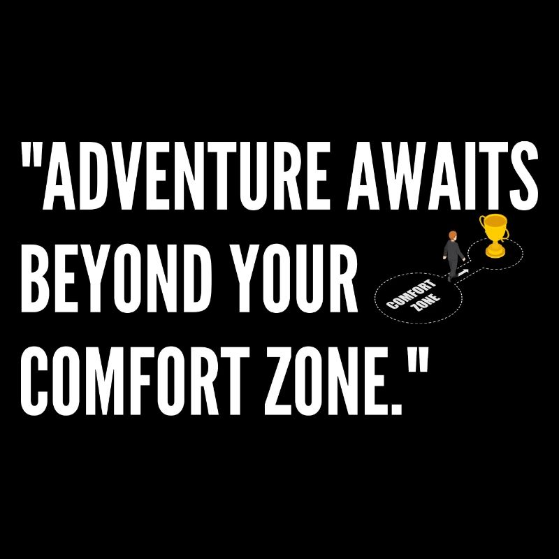 Sayings Comfort Zone Daring Steps Walking Brave