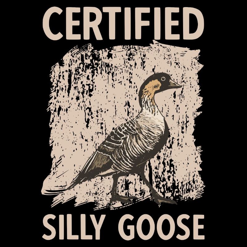 Silly Goose Dumme Gans Sprüche