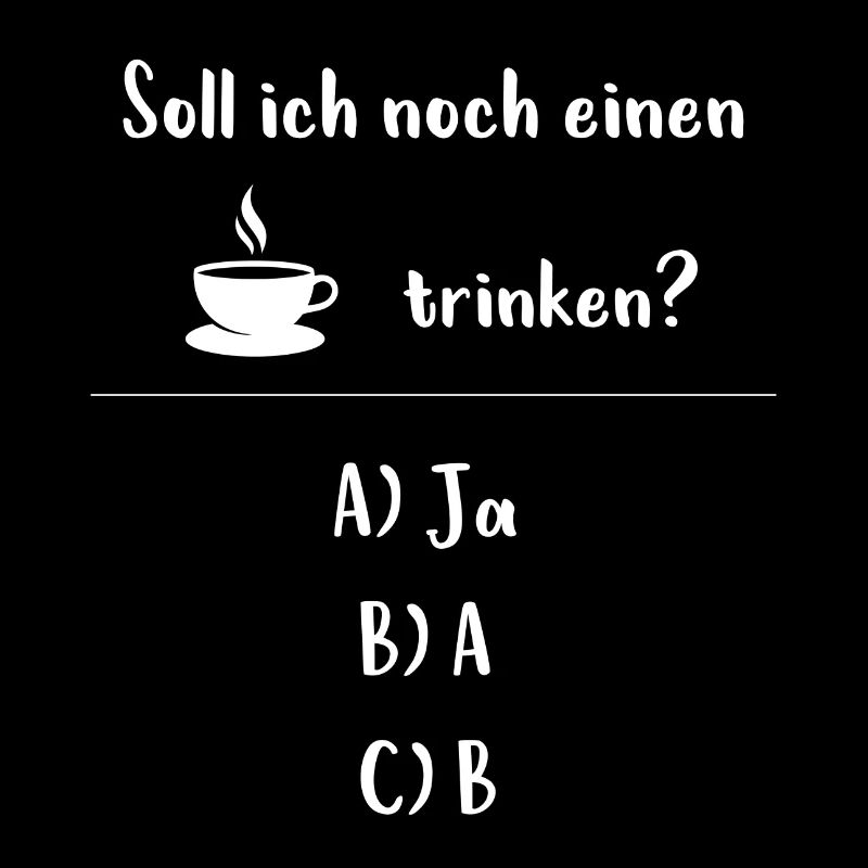 Noch einen Kaffee? - Lustige Geschenkidee Kaffee