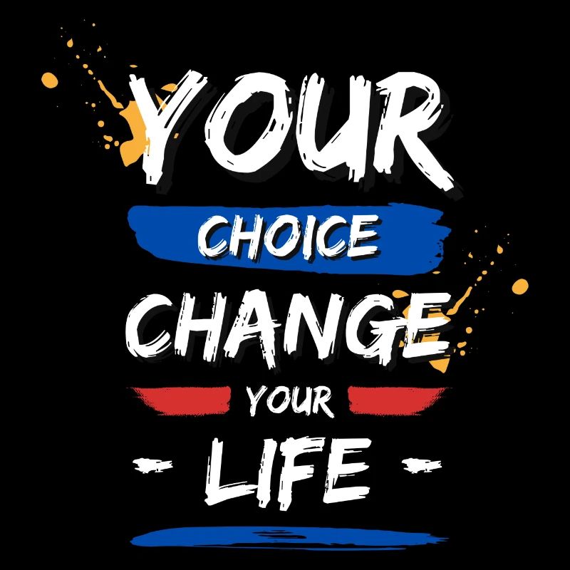 Vos choix change votre vie !
