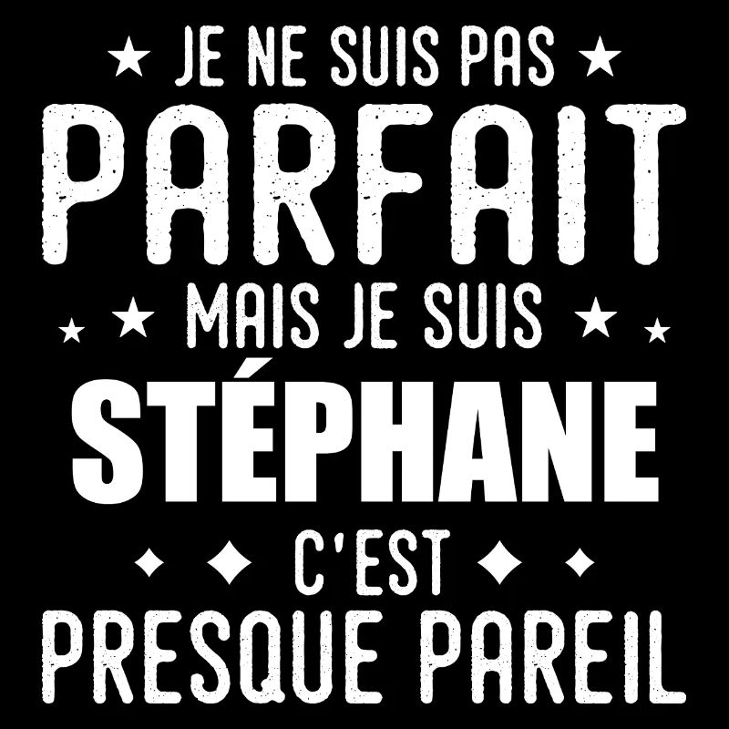 Stéphane: authentic, imperfect, top, perfection