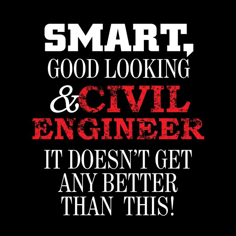 Smart Good Looking & Civil Engineer