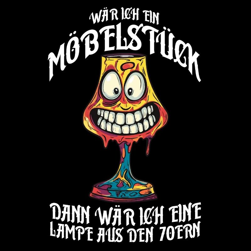 Wär ich ein Möbelstück wär ich eine Lampe aus...