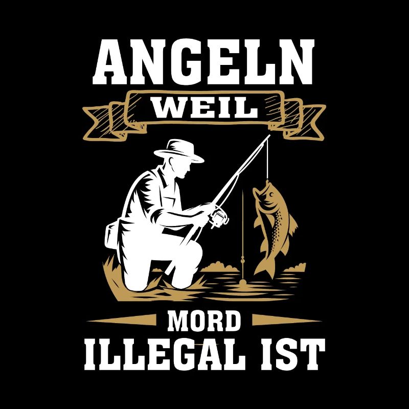 Ich Angle Weil Mord Illegal Ist Sarkasmus Angler