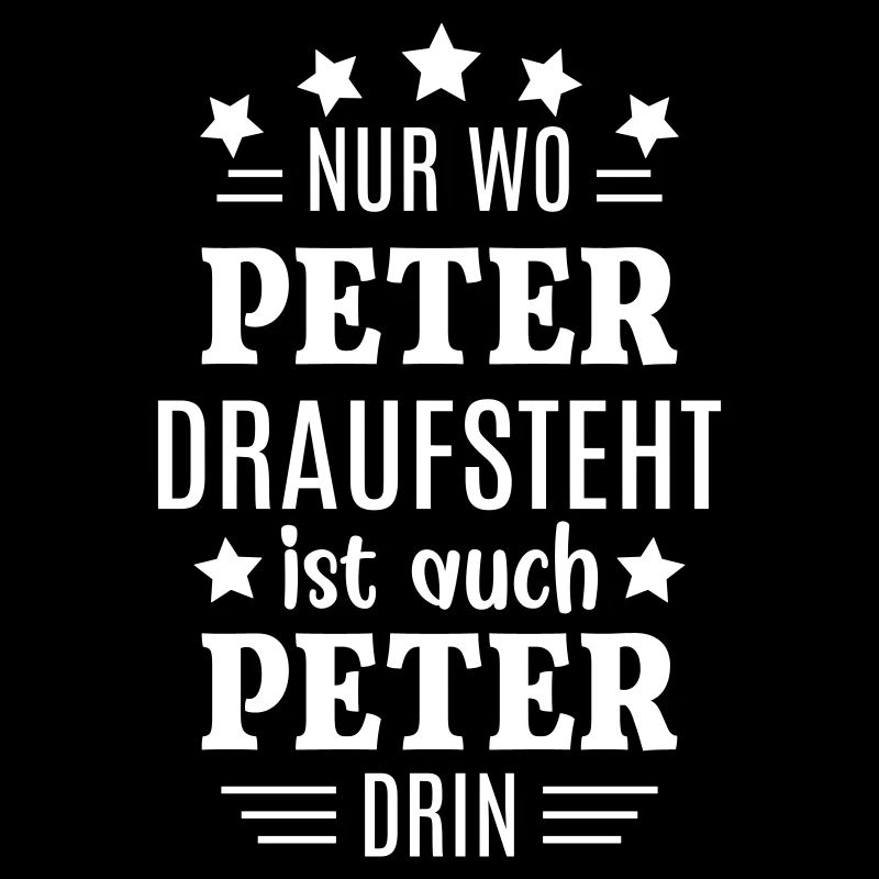 Peter Geschenk lustig Nur wo Peter draufsteht