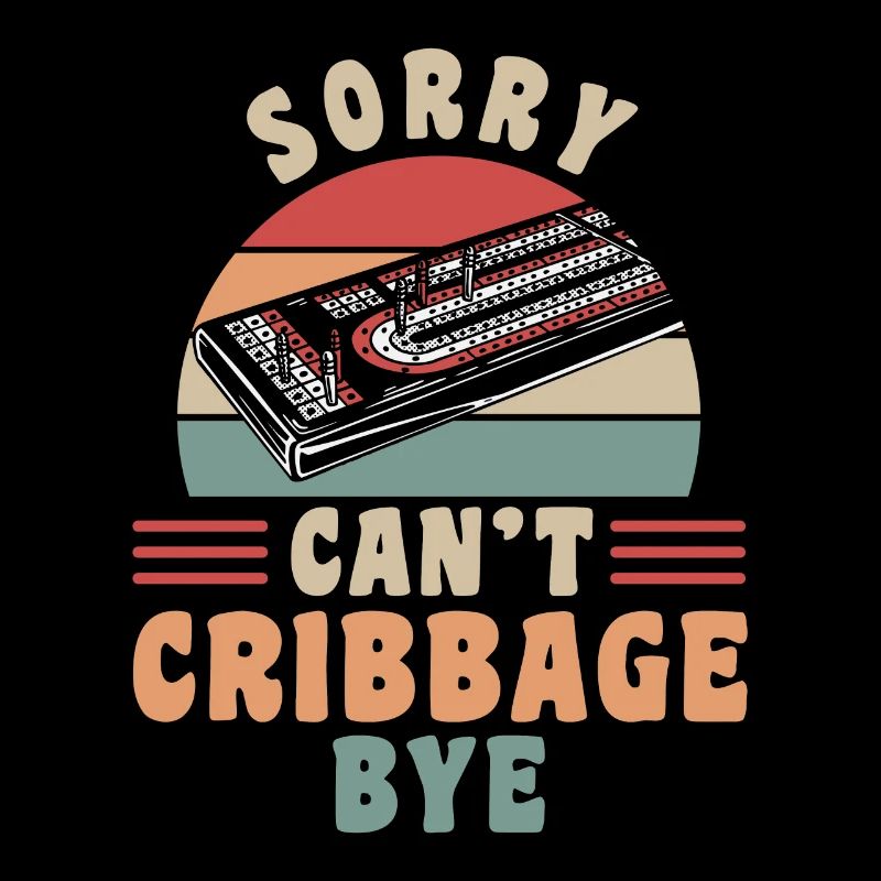 Désolé Cant Cribbage Bye Shirt