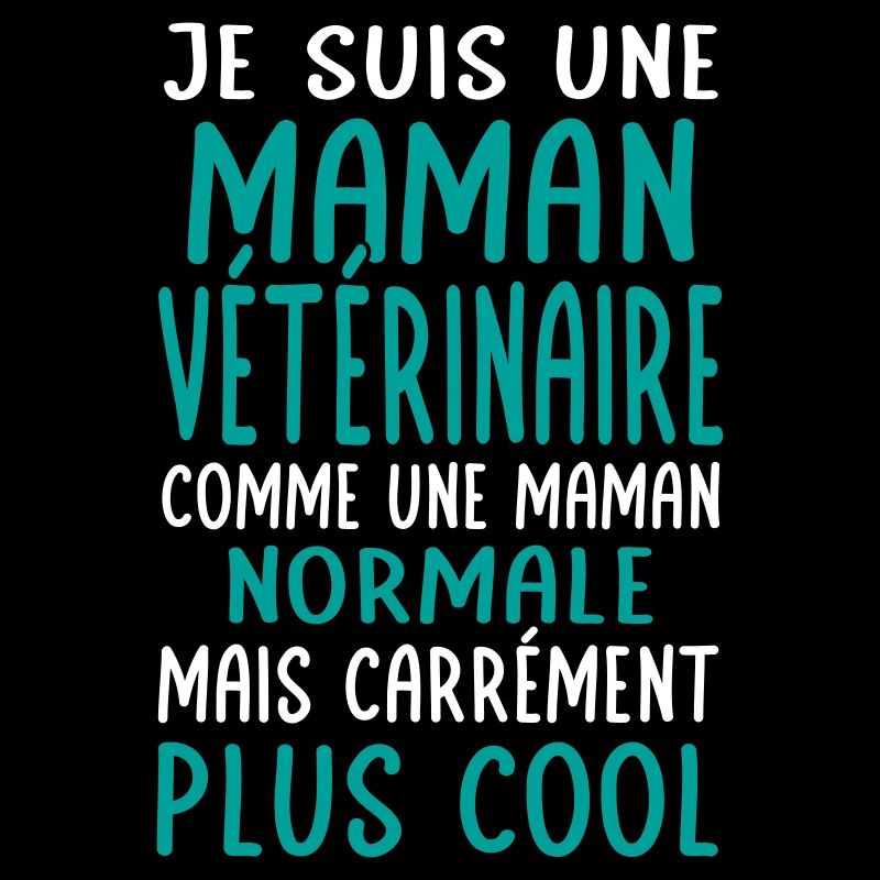 Maman vétérinaire comme maman normale plus cool
