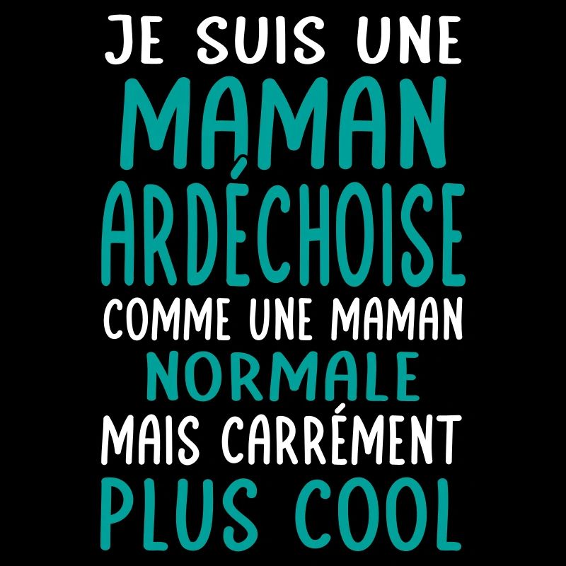 Maman Ardéchoise comme maman normale plus cool
