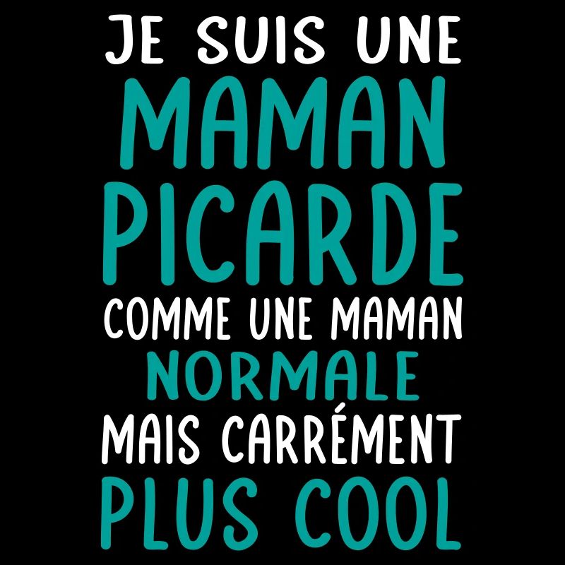 Maman Picarde comme maman normale plus cool