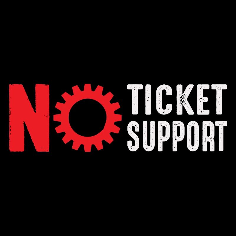 Pas de ticket Pas de support Informaticien Administrateur informatique