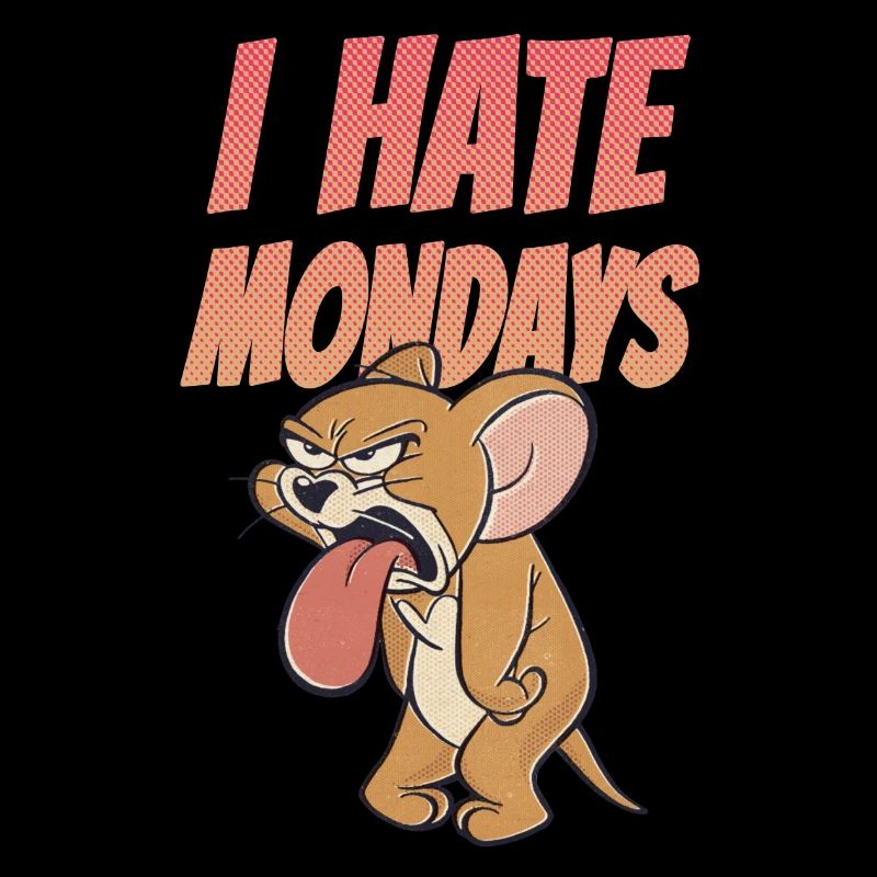 Tom and Jerry I hate Mondays