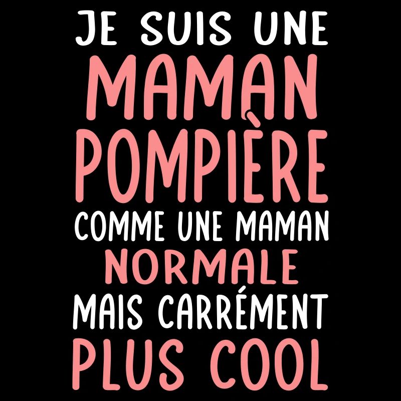 Maman pompière comme maman normale plus cool