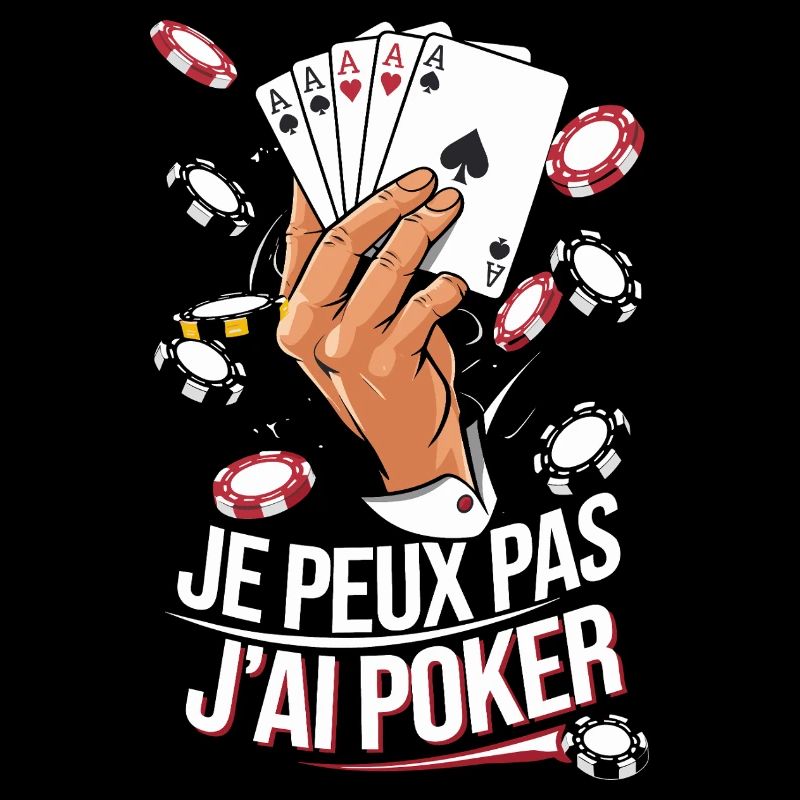 Je peux pas j'ai poker
