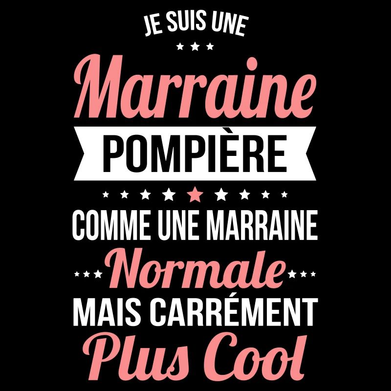Marraine pompière comme marraine normale plus cool