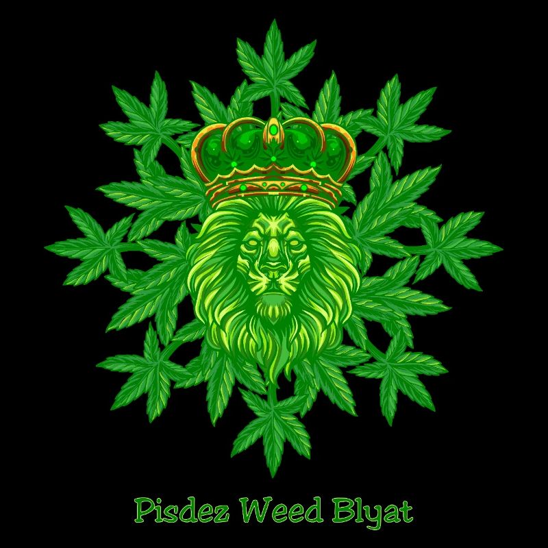 Pisdez Weed Blyat