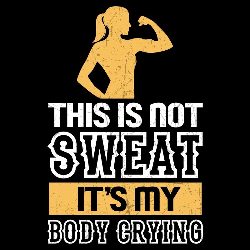 This Is Not Sweat It's My Body Crying