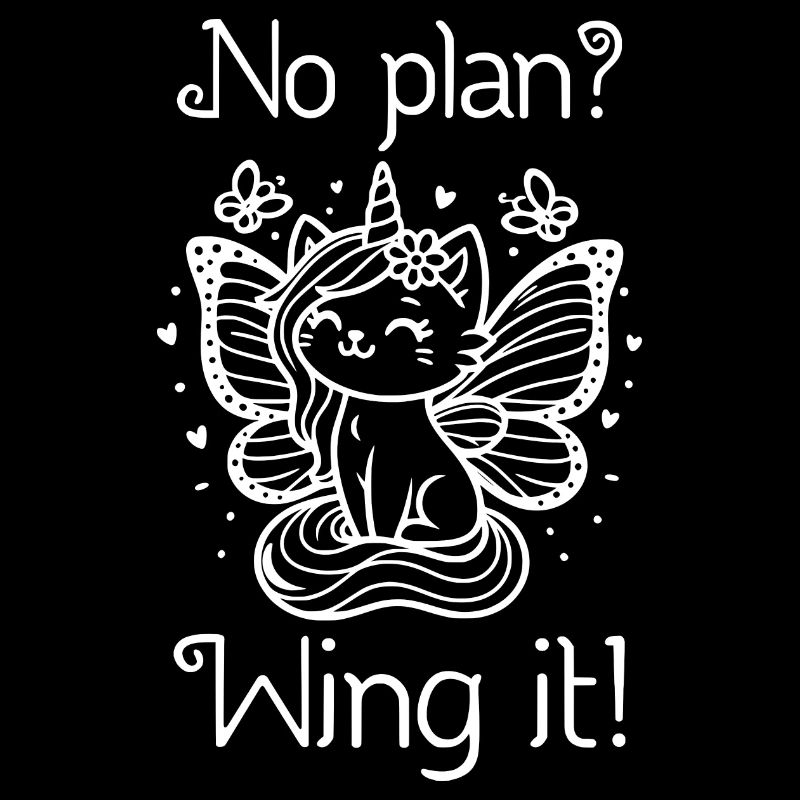 No Plan Wing It geflügelte Einhornkatze