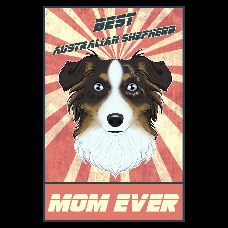 Best Australian Shepherd Mom Ever I Aussie Lover