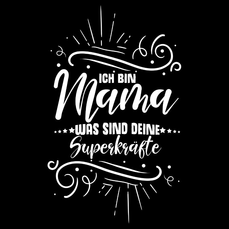 Ich Bin Mama Was Sind Deine Superkräfte? Stolze Ma