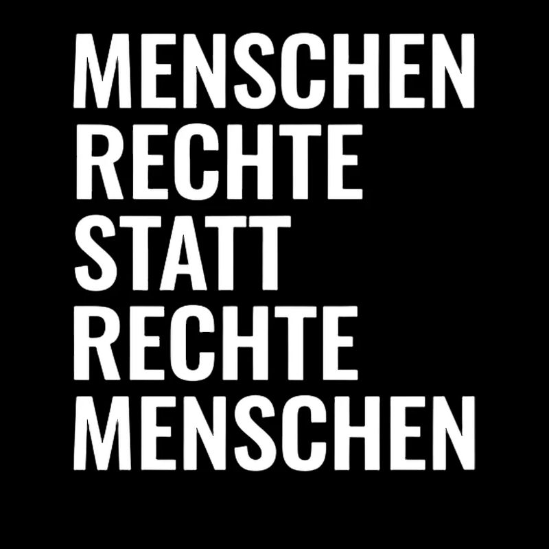 Menschenrechte statt rechte Menschen Antirechts