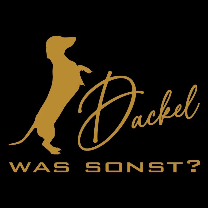 Dackel was sonst - Dackelsilhouette Dackelspruch
