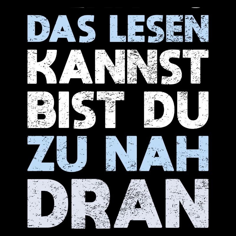 Wenn Du Das Lesen Kannst, Bist Du Zu Nah Dran