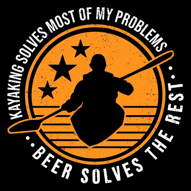 Kayaking Solves Most Of My Problems Beer Solves Th
