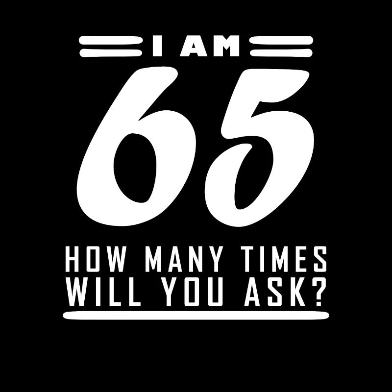 Ich bin 65 – 65. Geburtstag Geschenk