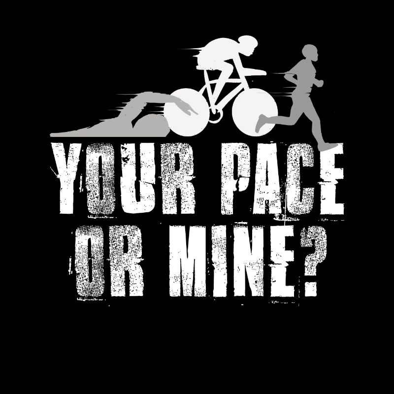 Your Pace Or My Triathlon