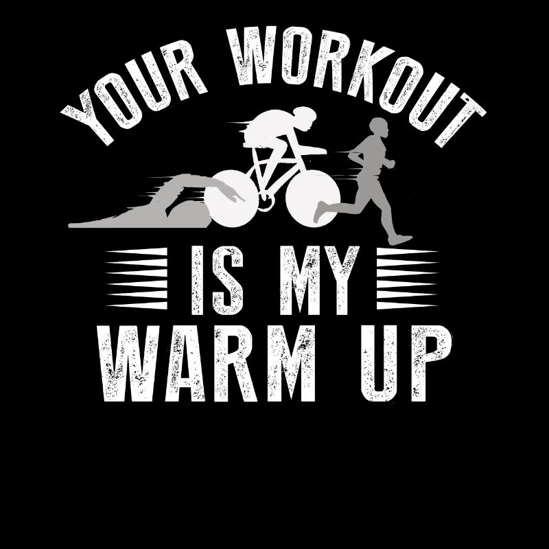 Dein Training Ist Mein Warmup Triathlon