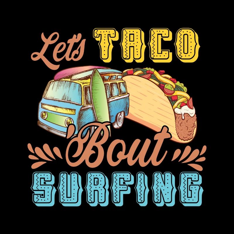 Let's Taco Bout Surfing Lover